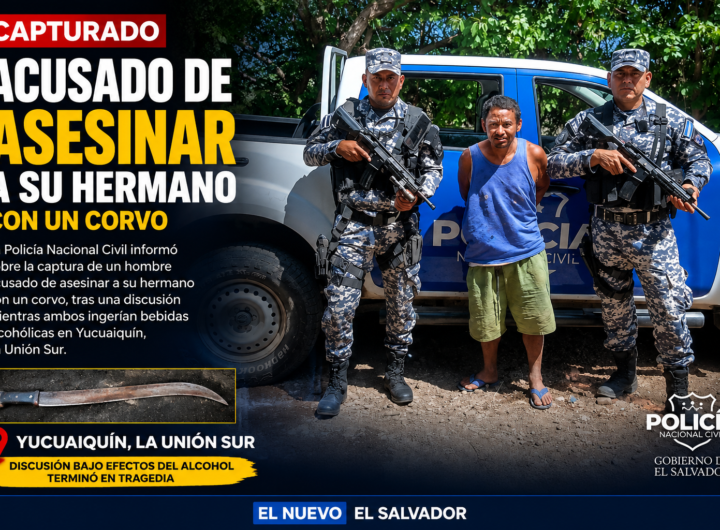 Agentes de la PNC capturaron a un hombre acusado de cometer un homicidio en Yucuaiquín, La Unión Sur.